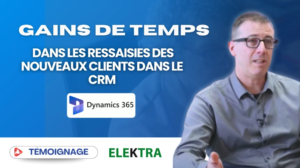 Témoignage client : comment ELEKTRA a déployé Microsoft Dynamics 365 CRM avec Apogea ?